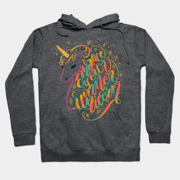 Embrace Your Inner Unicorn Unique Colorful Hand Lettering Design Hoodie by DoubleBrush